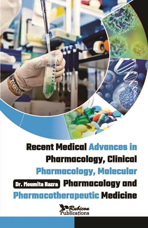 Recent Medical Advances in Pharmacology, Clinical Pharmacology, Molecular Pharmacology and Pharmacotherapeutic Medicine