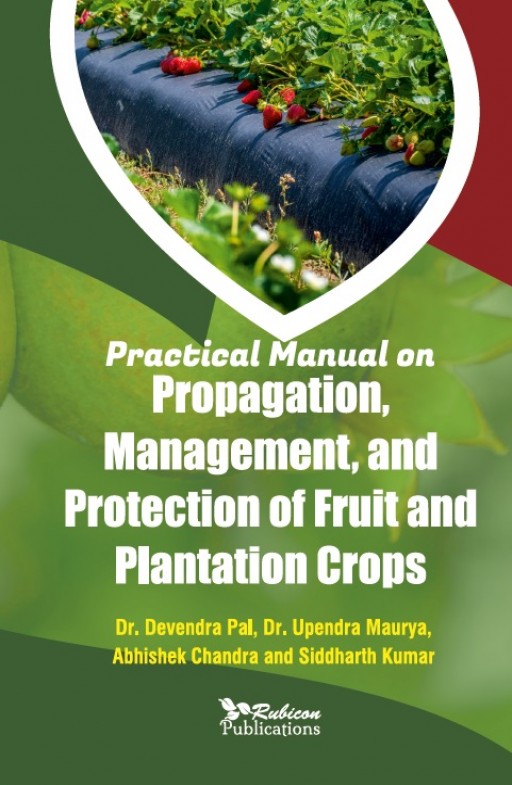 Practical Manual on Propagation, Management, and Protection of Fruit and Plantation Crops