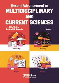 Recent Advancement in Multidisciplinary and Current Sciences (Volume - 1)