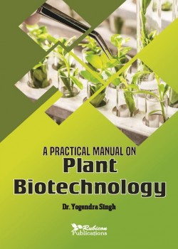 A Practical Manual on Plant Biotechnology