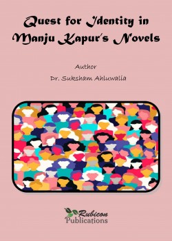 Quest for Identity in Manju Kapur’s Novels
